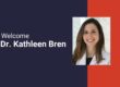 Introducing Dr. Kathleen Bren